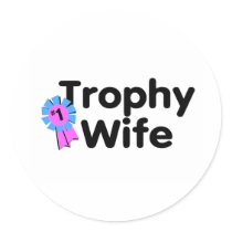 Trophy Wife stickers