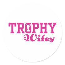 Trophy Wifey stickers