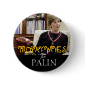 Trophy Wives for Palin buttons by JLopes Trophy Wives for Palin buttons