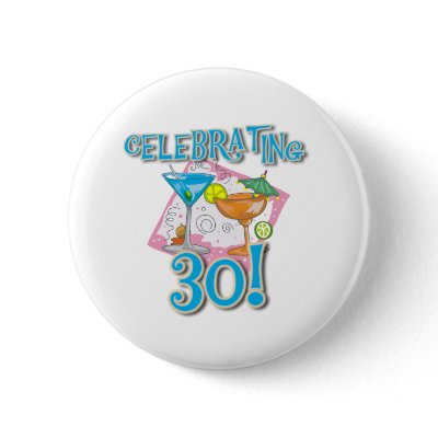 Tropical Drinks Celebrating 30 Button by birthdayTshirts