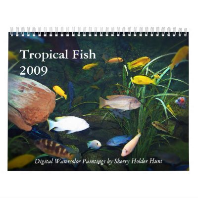 Tropical Fish 2009 Calendar by SherryHolderHunt
