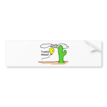 Trouble Ahead bumper stickers