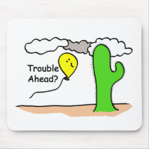 Trouble Ahead Mouse Pads