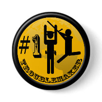 Trouble Maker Button