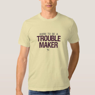 trouble maker shirts