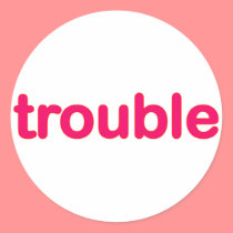 trouble stickers