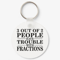 Trouble With Fractions keychains by Humor_Me Trouble With Fractions keychains