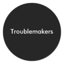 Troublemakers stickers