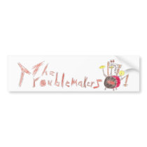 Troublmakers-l-bumper-sticker Bumper Sticker
