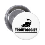 Trout -ologist - Humorous Trout Fish Buttons