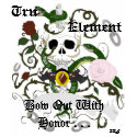 Tru, Element - Bow Out With Honor t-shirts