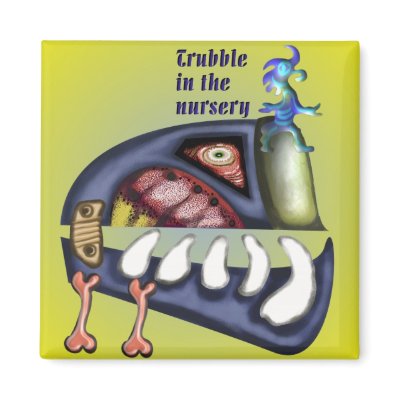 Trubble in the nursery magnet by Anjo Lafin by talisbird