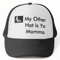trucker girl, My Other Hat Is Yo Momma