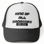 Trucker hat, King Of All Badasses