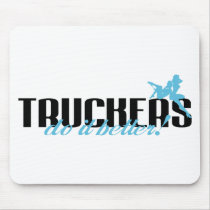 Truckers Do It Better! mousepads