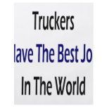 Truckers Have The Best Job In The World flyers
