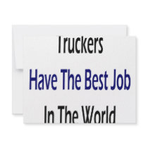 Truckers Have The Best Job In The World Personalized Invites