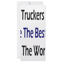 Truckers Have The Best Job In The World Full Color Rack Card