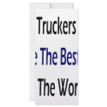 Truckers Have The Best Job In The World Full Color Rack Card