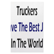 Truckers Have The Best Job In The World stationery
