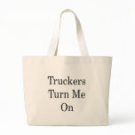 Truckers Turn Me On