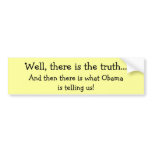 True and not so true bumper sticker