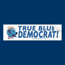 True Blue Democrat! bumper stickers