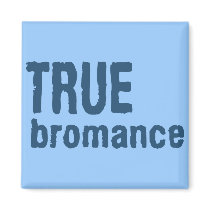 True Bromance (Blue) magnets by funoriginals True Bromance (Blue) magnets