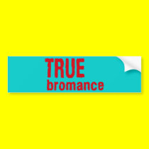 True Bromance (Red) bumper stickers