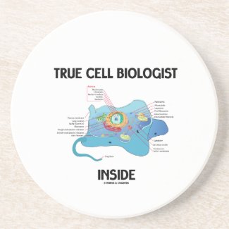 True Cell Biologist Inside (Eukaryote) Beverage Coaster
