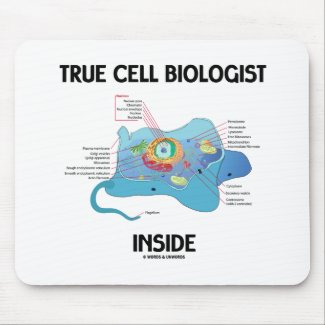 True Cell Biologist Inside (Eukaryote) Mouse Pad