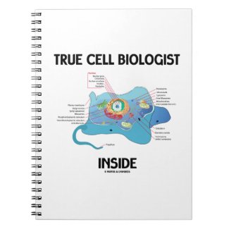 True Cell Biologist Inside (Eukaryote) Spiral Notebooks