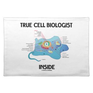 True Cell Biologist Inside (Eukaryote) Placemat