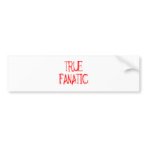 True Fanatic Bumper Sticker