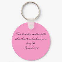 True humility and fear of the Lord lead to rich... keychains by dtp455 True humility and fear of the Lord lead to rich... keychains