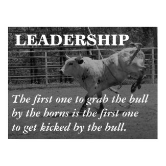 True leaders seize the bull by the horns (L) print
