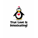 True Love Is Intoxicating T Shirt