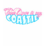 TRUE LOVE IS MY COASTIE SHIRT