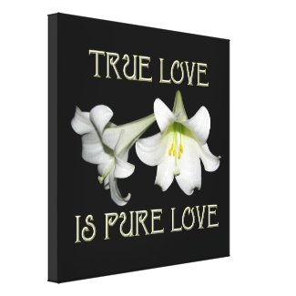 True Love is Pure Love (White Easter Lilies) wrappedcanvas
