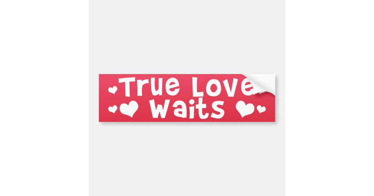 True Love Waits Bumper Sticker Zazzle