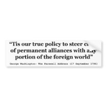 True Policy to Steer Clear of Permanent Alliances Bumper Sticker