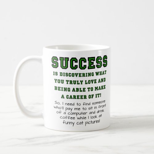 True success is discovering... | Funny Coffee Mug