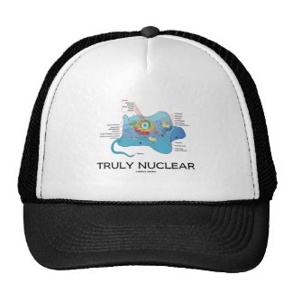 Truly Nuclear (Animal Cell Eukaryote Eukaryotic) Trucker Hats