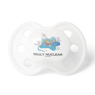 Truly Nuclear (Animal Cell Eukaryote Eukaryotic) Pacifiers