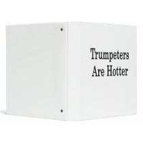 Trumpeters Are Hotter Vinyl Binders