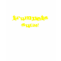 TRUMPETS SUCK! t-shirts