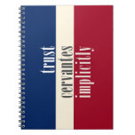 "Trust Cervantes Implicitly" Spiral Notebooks