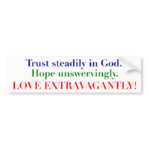 Trust, Hope and Love Bumper Sticker