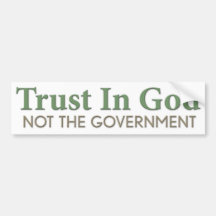Trust in God, Not the Government Bumper Stickers