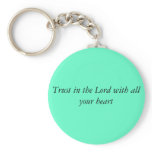 Trust in the Lord with all your heart Key Chains